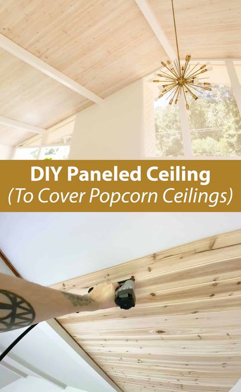 Wood Covered Ceilings, Ideas For Popcorn Ceilings, Vaulted Ceiling Makeover, Hide Popcorn Ceiling Cheap, Plank Over Popcorn Ceiling, Paneled Ceiling Bedroom, Diy Wood Ceiling Cheap, Paneled Ceiling Ideas, How To Cover Popcorn Ceiling Diy Ideas