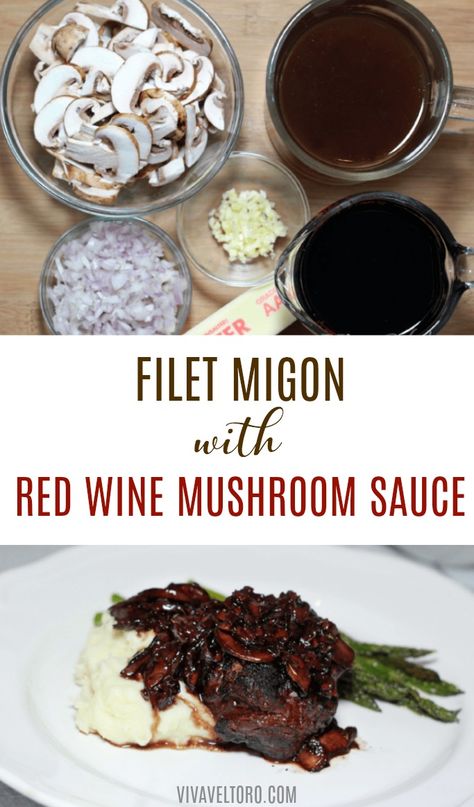 Filet Mignon and Red Wine Mushroom Sauce Recipe - Viva Veltoro Sauces For Filet Mignon, Red Wine Gravy For Steak, Filet Mignon Sauce Recipes, Sauce For Filet Mignon, Dry Red Wine For Cooking, Steak Mushroom Sauce, Filet Mignon Red Wine Sauce, Mushroom Steak Sauce, Mushroom Glaze For Steak