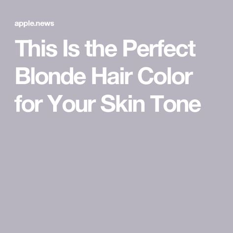 This Is the Perfect Blonde Hair Color for Your Skin Tone Blonde Hair For Cool Skin Tones, Best Blonde Hair, Cool Blondes, Good Dry Shampoo, Shade Of Blonde, The Perfect Blonde, Perfect Blonde Hair, Blonde Hair Colors, Purple Shampoo And Conditioner