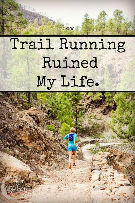 Well, it's true.  Trail running ruined my life. Trail Running For Beginners, Trail Running Tips, Trail Running Quotes, Trail Running Inspiration, Good Running Shoes, Ultra Trail Running, Best Running Gear, Trail Running Gear, Running Trails