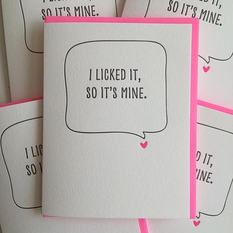 Dirty Valentine, I Licked It So It's Mine, Adult Valentines, Funny Love Cards, Valentine Love Cards, Cards For Boyfriend, Funny Gifts For Him, Gilbert Az, Letterpress Cards