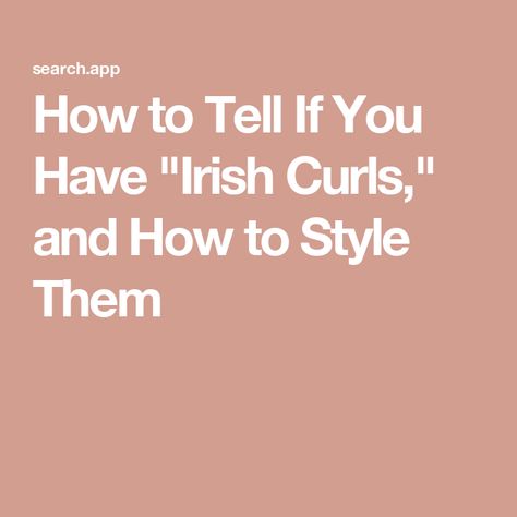 How to Tell If You Have "Irish Curls," and How to Style Them How To Style Irish Curls, Irish Hair Texture, Irish Hairstyle, Irish Curls, Irish Hair, Curly Hair Specialist, Black Cherry Hair, Cherry Hair, Hair Patterns