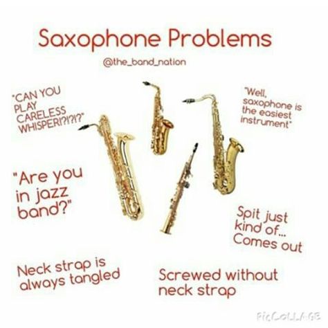 Holy crap! This is so freaking true! Especially the top left corner! Saxophone Jokes, Tenor Saxophone Music, Bari Sax, Bari Saxophone, Saxophones, Epic Sax Guy, Careless Whisper Saxophone, Marching Band Jokes, Marching Band Problems