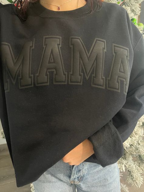 Puff Vinyl Sweatshirt, Cricut Sweatshirt Ideas, Puff Vinyl, Htv Shirts, Mama Tshirts, Cute Shirt Designs, Vinyl Shirts, Black On Black, Mama Sweatshirt