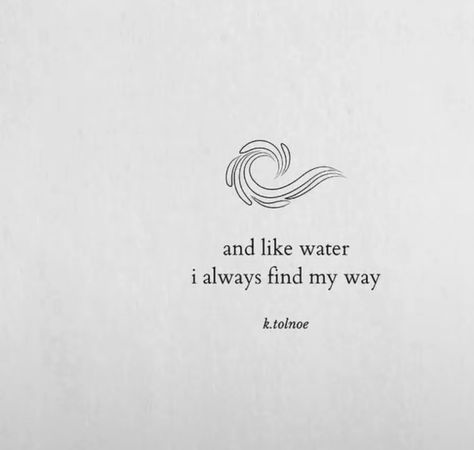 I Am Water Quotes, Never Water Yourself Down Quote, Quotes About Waves Ocean, Sink Or Swim Quotes, Deep Water Tattoo, Quotes About Jellyfish, Water Quotes Aesthetic, Poems About Water, Water Related Tattoos