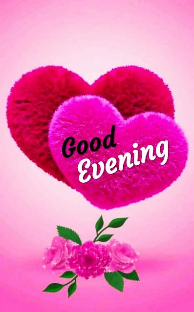 Good Evening Images Good Afternoon My Love, Good Evening Photos, Good Evening Images, Good Evening Love, Evening Images, Good Morning Posters, Good Evening Messages, Good Evening Wishes, Hugs And Kisses Quotes