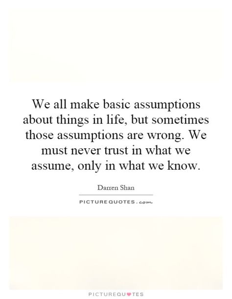 Assumption Quotes, Assuming Quotes, Blame On Me, Office Quotes, Clever Quotes, Uh Oh, Never Trust, Quote Board, Real Talk Quotes