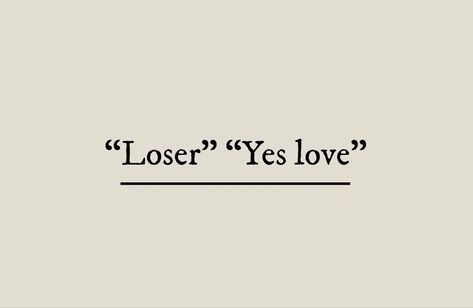 Tag quote : "Loser" "Yes love?" Dialogues Aesthetic, Warnette Aesthetic, Minimalist Aesthetic Background, Quote Writing, Character Movie, Chihiro Y Haku, Funny Dialogues, Aesthetic Quote, Lovers Quotes