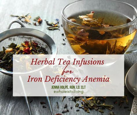 The Best Herbal Tea for Iron Deficiency Anemia | Jenna Volpe, RDN, LD, CLT- Functional Dietitian and Clinical Herbalist Herbs For Iron Deficiency, Tea For Iron Deficiency, Herbal Iron Syrup, Anemic Diet, Anemic Diet Iron Deficiency, Plant Based Sources Of Iron, Natural Sources Of Iron, Foods High In Iron, Natural Medicine Cabinet