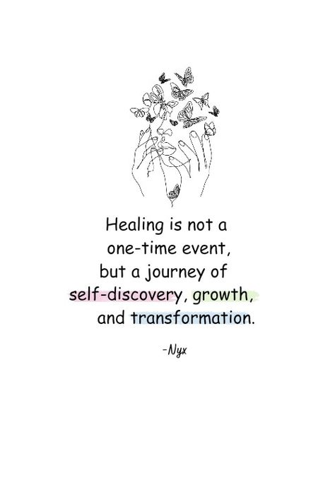 "Healing is not a one-time event, but a journey of self-discovery, growth, and transformation." Self Transformation Art, Healing And Growing Quotes, Healing Journey Quote, Transformational Quotes, Healing Steps, Discovery Quotes, Journey Tattoo, Self Discovery Quotes, Meditative Mind