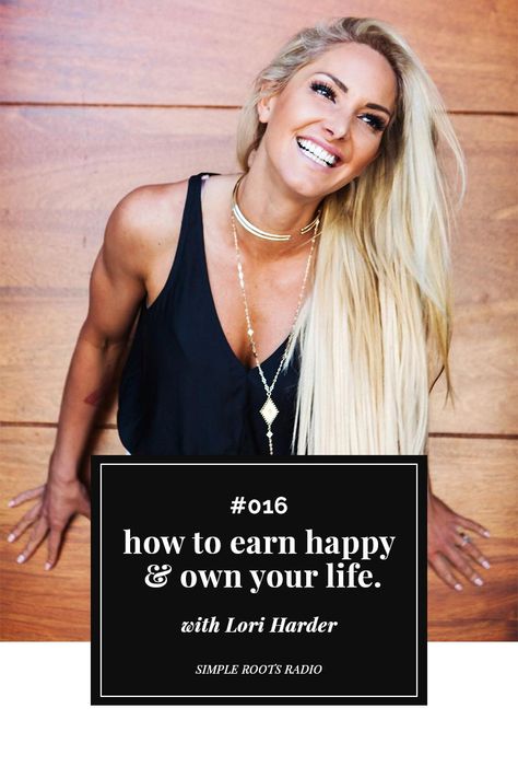 Episode #016: How to Earn Happy & Own Your Life with Lori Harder Lori Harder, Website Photoshoot, Own Your Life, Choosing Happiness, Happy Mind, Lifestyle Shoot, 2020 Vision, Brand Shoot, Wellness Lifestyle