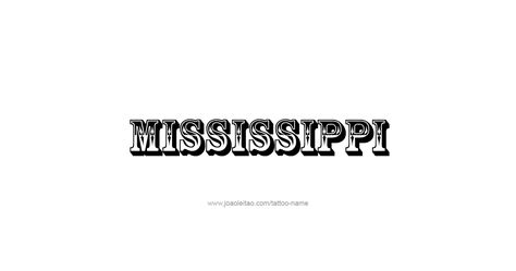 Tattoo Design USA State Name Mississippi Mississippi Tattoo Ideas, Mississippi Tattoo, State Tattoo Ideas, Tattoos With Names, State Tattoos, Tattoo Name, Name Tattoo Designs, Mississippi State, Name Tattoo