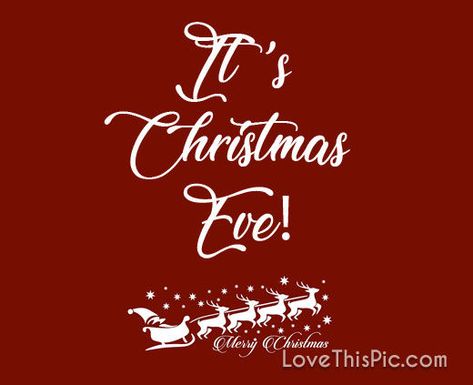 It's Christmas Eve christmas good morning joy santa christmas eve merry christmas eve christmas eve quotes eve It’s Christmas Eve Quotes, Happy Christmas Eve Images, Christmas Eve Greetings, Christmas Eve Images, Christmas Eve Pictures, Holiday Season Quotes, Merry Christmas Eve Quotes, Holiday Quotes Christmas, Christmas Eve Quotes