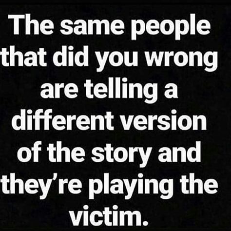 2,066 Likes, 61 Comments - Narc Knowledge (@narcknowledge) on Instagram: “Regrann from @savagebeanie - #samepeople #talkshit #playingthevictim #differentversion #mykerios -…” Fake Sympathy Quotes, Hypocrites And Fake People, Hypocrite Quotes, Play Victim, Dear Haters, Victim Quotes, Playing The Victim, Fake People, Hate People