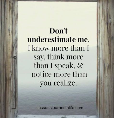 Don't count me out!! Dont Underestimate Me, The Message, E Card, Intj, Quotable Quotes, Infp, Infj, True Words, The Words