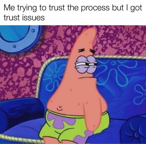 Trusting The Process, Spongebob Meme, Funny Spongebob Memes, In Meme, Food And Recipes, Spongebob Memes, Parenting Memes, Trust Issues, Weird Stories