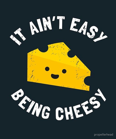 Something for all the cheesy people out there! #cheesy #cheese #funny #food #pun Funny Food Quotes Restaurants, Funny Quotes About Food Humor, Cheese Funny Quotes, Cheese Sayings Funny, Cheese Puns Funny, Pizza Puns Funny, Cheese Jokes Funny, Cheese Jokes, Cheese Quotes