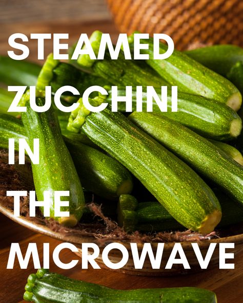 Steamed Zucchini In the Microwave Steam Zucchini, Quick Healthy Side Dishes, Microwave Vegetables, Steamed Eggplant, Steamed Zucchini, Cook Zucchini, Zucchini Recipes Baked, Zucchini Side Dishes, How To Cook Zucchini