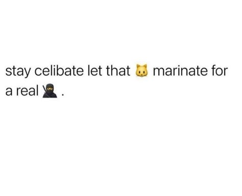 Funny Celibacy Quotes, Celibacy Quotes Funny So True, Celibate Aesthetic, Celibacy Aesthetic, Celibate Quotes Funny, Celibate Quote, Celibacy Quotes, Taurus Quotes