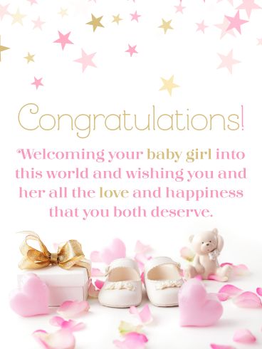 There is nothing more precious than welcoming a new baby girl into this world, and a pretty greeting card such as this is a great way to accomplish it. It features gold and pink stars, hearts, flower petals, an adorable bear, baby shoes, and a gift box – everything you need to wish them congratulations on their baby girl. It will make the occasion even more special knowing that you share in their excitement! Its Baby Girl Congratulations, Welcome To The World Baby Girl, New Baby Girl Wishes, Welcome Baby Girl Quotes, Baby Born Congratulations, Congratulations Baby Girl, Newborn Congratulations