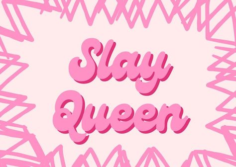 A cream background with sharp pink zig-zags along the border. In the middle in a graphic bubble pink font says 'Slay Queen'. Love Widgets, Slay Quotes, Inspo Wall, Mental Support, Printable Wall Collage, Slay Queen, Girls Support Girls, Phone Decor, Pink Quotes