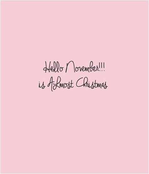 Almost Christmas November Wishes, Thankful For Family, Neuer Monat, Welcome Quotes, Welcome November, November Quotes, November Wallpaper, Its My Birthday Month, Almost Christmas