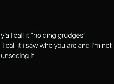 Grow Up Quotes Sarcastic, Hold Grudges Quotes, Grudges Quotes, Grudge Quotes, Growing Up Quotes, Holding Grudges, To Infinity And Beyond, People Quotes, Sarcastic Quotes