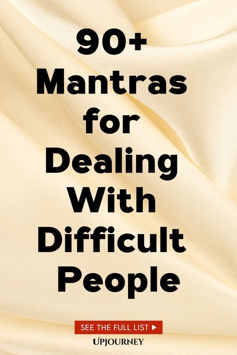 90+ Mantras for Dealing With Difficult People Powerful Phrases For Difficult People, Mantra To Get Job, Difficult People Quotes, Funny Mantras To Live By, Empowering Mantras, Chanting Mantras Quotes, Mantra To Remove Negative Energy, Powerful Mantras, Psychology Terms