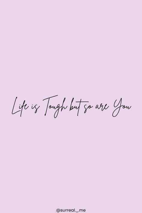 Life Is Tough My Darling But So Are You Wallpaper, Life Is Tough But So Are You Tattoo, Life Is Tough But So Are You, Inspo Tattoo, Small Girly Tattoos, Motivational Success, Tattoo Board, Life Is Tough, Girly Tattoos