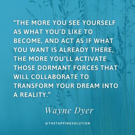 Wayne Dyer Quotes Affirmations, Wayne Dyer Quotes, The Tapping Solution, Transformation Quotes, Focus Quotes, Access Consciousness, Quotes Affirmations, Say Word, Neville Goddard