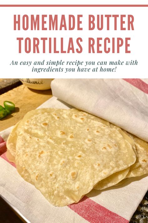 Homemade Masa Tortillas, Fresh Flour Tortillas Homemade, Homemade Tortillas Butter, Homemade Butter Tortillas, Easy Home Made Tortillas, Homemade Flour Tortillas With Butter, Homemade Tortillas With Butter, Butter Tortillas Recipe, Quick And Easy Tortilla Recipe