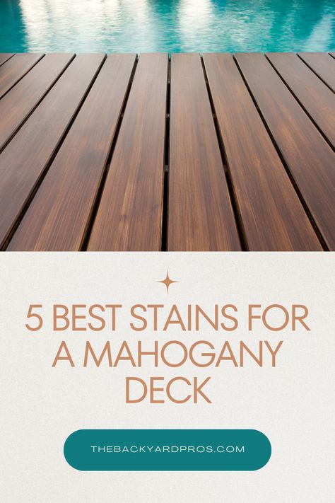 Seeking inspiration to revamp your mahogany deck? This guide is a treasure trove of the finest stains to embellish your outdoor sanctuary. Immerse yourself in a world of sophisticated colors, premium quality finishes, and unparalleled durability. With our expert recommendations, you'll strike the perfect balance between protecting your deck from the elements and enhancing its inherent beauty. Get ready to experience the transformative power of the best stains for a mahogany deck! Mahogany Deck Stain, Mahogany Deck, Deck Refinishing, Deck Stain Colors, Mahogany Decking, Deck Stain, Pool Deck Plans, Fence Stain, Deck Colors