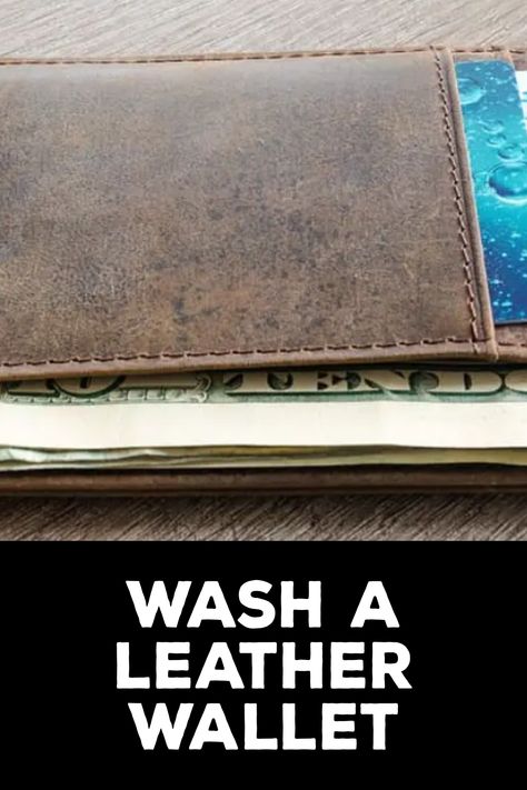 How to Wash a Leather Wallet Fossil Wallet, Clean Towels, Light Coat, Soft Toothbrush, Oil Stains, Cleaning Materials, Leather Conditioner, Leather Cleaning, Step Guide