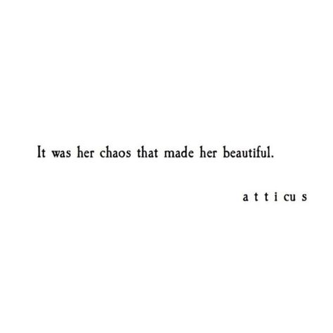 A beautiful mess #katchat Atticus Quotes, Atticus, Poem Quotes, Poetry Quotes, Pretty Words, Beautiful Quotes, The Words, Beautiful Words, Quotes Deep