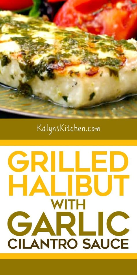 This amazing recipe for Grilled Halibut with Garlic Cilantro Sauce came from the mother of one of my students, and this tasty halibut is perfect for a low-carb main dish. If halibut isn't in the budget, use another firm white fish. [found on KalynsKitchen.com] #KalynsKitchen #GrilledHalibut #GrilledHalibutRecipe #GrilledFish Grilled Halibut Recipes Healthy, Halibut Sauce Recipes, Cilantro Fish Recipes, Recipes For Halibut, Sauce For Grilled Fish, Cilantro Sauce For Fish, Halibut On The Grill, Grilled White Fish Recipes, Halibut Dishes