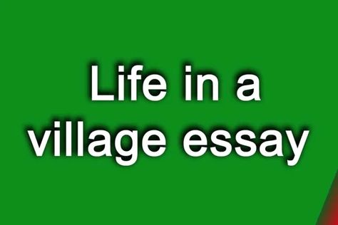 My Village Essay, Essay Title, Science Notes, Class Notes, Village Life, Computer Science, Poets, Authors, Science