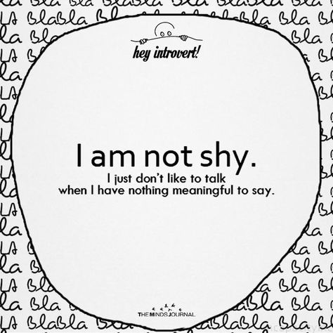 I Am Not Shy I Am Shy Quotes, Omnivert Quotes, Introvert X Introvert Dynamic, Introversion Art, Quetos English, Quotes For Introverts, Shy Quotes, Shy Introvert, Mind Journal