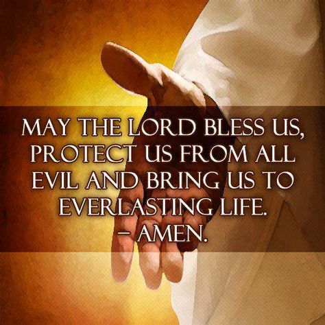 May the Lord bless Us, protect us from all evil and bring us to everlasting life.  Amen. New Month Quotes, Doers Of The Word, Christian Prayers, Everlasting Life, Morning Blessings, Prayer Warrior, Inspirational Prayers, Lord And Savior, Dear Lord