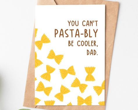 This "You Can't Be Pasta-bly Be Cooler Dad" card will definitely a perfect gift to your daddy on this Fathers Day or his birthday. Grab one then send it to him to make him happy! .: White sealable envelope included for each card .: Two size options available: 3.5"x5" and 5"x7" .: 111# Matte Cover - Triple coated to boost to the contrast of your photos and allows for flawless ink transfer and adhesion resulting in exceptional image quality with very little glare .: High quality printing technique Funny Things To Write In A Fathers Day Card, Simple Fathers Day Cards, Card Cover Ideas, Happy Birthday Cards For Dad, Father’s Day Cards, Happy Birthday Dad Cards, Father Birthday Cards, Birthday Card For Dad, Handmade Greeting Card Designs