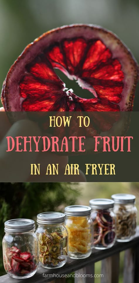 two pictures, one of dehydrated fruit in mason jars, and one of a dried blood orange slice Dehydrate Cranberries In Air Fryer, How To Dehydrate Fruit In The Oven, Dehydrated Tomatoes In Air Fryer, Dehydrate Ginger, Dehydrating Fruit, Dehydrated Recipes, Dehydrated Apples, Dehydrated Foods, Dehydrated Vegetables