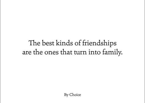 Second family Friends Become Your Chosen Family, Friends To Family Quotes, When Friends Become Family, Second Family Quotes, Friends Who Are Family Quotes, Friends That Are Family Quotes, Bsf Quote, Friends Become Family Quotes, Quotes For Family And Friends