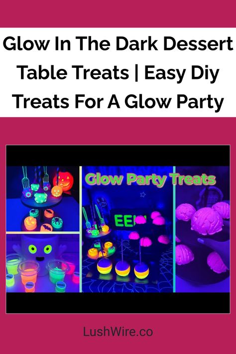 Glow In The Dark Dessert Table Treats | Easy Diy Treats For A Glow Party Glow In The Dark Party Snacks, Glow In The Dark Food, Dessert Table Treats, Table Treats, Ice Cream Games, Diy Treats, Frozen Treat, Sour Candy, Glow Party