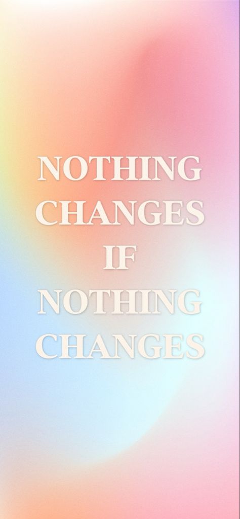 Nothing changes if nothing changes #motivation #motivationalquotes #quotes #screensaver No One Changes Unless They Want To Quote, If Nothing Changes Nothing Changes, Nothing Changes If Nothing Changes Art, Nothing Changes If Nothing Changes, If You Change Nothing Nothing Changes, Nothing Changes If Nothing Changes Quote, Change Requires Change, Words Of Support, Lucky Girl