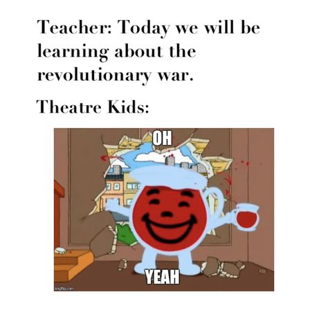 Theatre kids in history class... Theatre Memes Funny, Theatre Kid Aesthetic, Theatre Kids Funny, Theater Kid Memes, Musical Theatre Humor, Theatre Crafts, Theater Kid Problems, Theatre Humor, Theatre Jokes