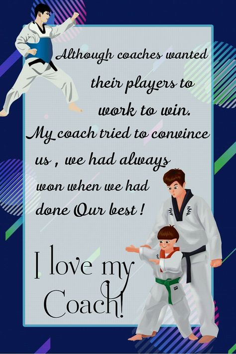 Although coaches wanted their players to work to win . My coach tried to convince us , we had always won when we had done our best ! I Love My COACH ! Coach Day Quotes, Birthday Msg, Teachers Day Special, Karate Styles, Happy Name Day, Sketch Images, Teachers Day Card, Kung Fu Martial Arts, Sketching Ideas