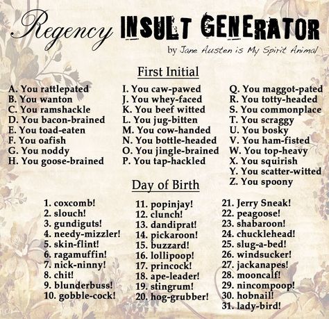 Regency Insult generator by Jane Austen is my spirit animal Book Club Names, Insult Generator, Names Generator, Jane Austen Book Club, Jane Austen Gifts, Uncommon Words, Jane Austen Books, My Spirit Animal, Name Generator