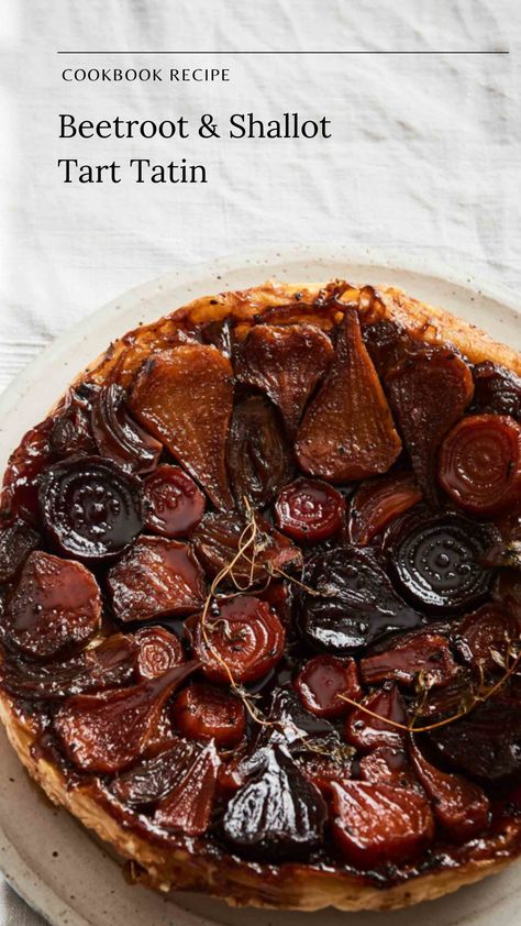 Beetroot Tarte Tatin, Shallot Tarte Tatin, Tarte Tartin, Tart Tatin, Quick Dishes, Roasted Root Vegetables, Nigella Seeds, Pastry Pie, Savory Tart