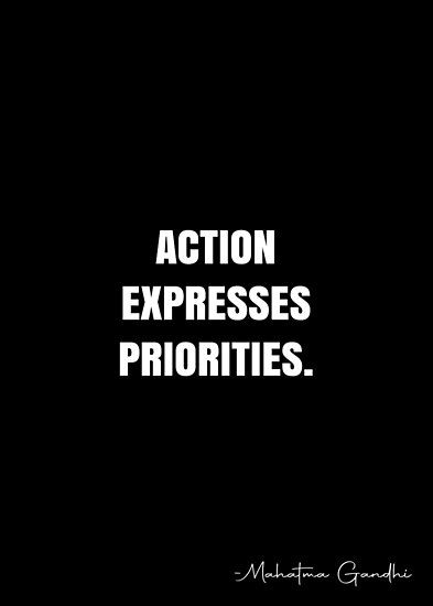 Your Actions Show Your Priorities, Lack Of Action Quotes, Rebuilt Quotes, Less Words More Action Quote, Actions Words Quotes, Comeuppance Quotes, Quotes About Priorities Relationships, Action And Words Quotes, Action Expresses Priorities