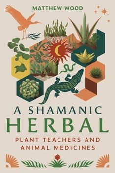 A Shamanic Herbal: Plant Teachers and... book Destiny Book, Spiritual Lessons, Animal Medicine, The Everglades, Herbal Plants, Medicine Book, Healing Plants, Animals And Nature, Healing Arts