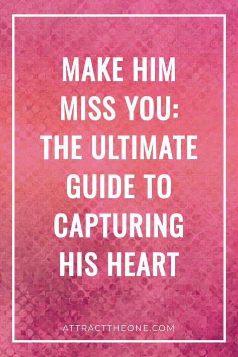 Make him miss you: The ultimate guide to capturing his heart. How To Make A Man Obsessed With You, Feel Wanted, Miss You Text, Feeling Ignored, Make Him Miss You, Understanding Men, Crave You, Thinking About You, Missing You Quotes